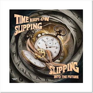 Time keeps on slipping, slipping Posters and Art